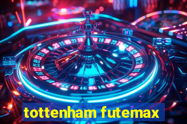 tottenham futemax